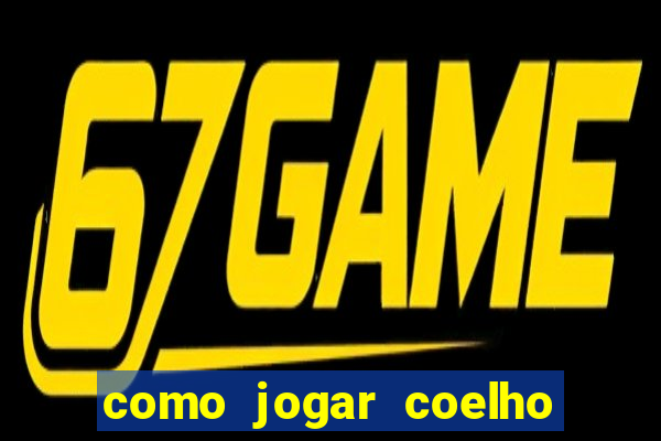 como jogar coelho da fortuna